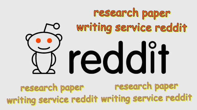 research paper writing service reddit