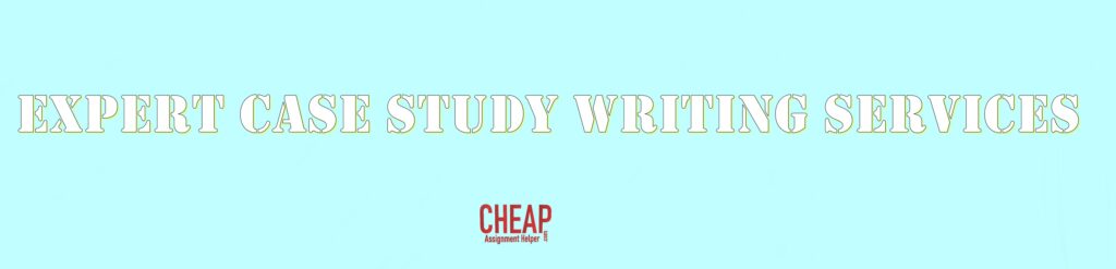 Expert case study writing services
