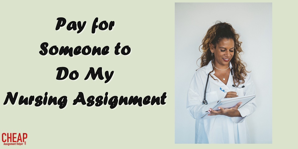 Pay someone to do my nursing assignment